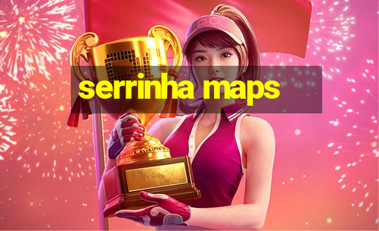 serrinha maps