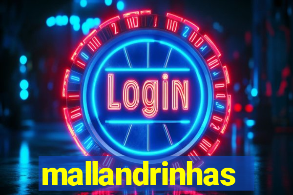 mallandrinhas