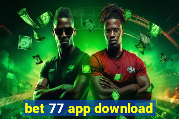 bet 77 app download