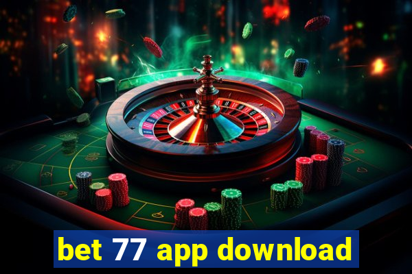 bet 77 app download