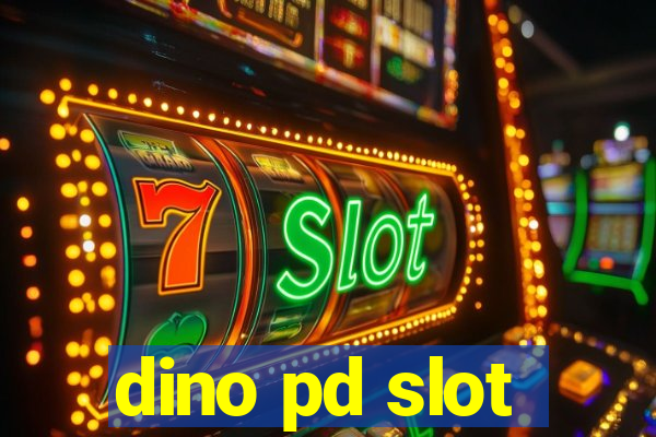 dino pd slot