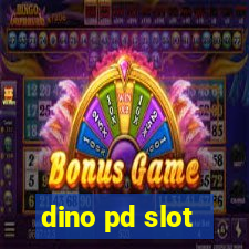 dino pd slot