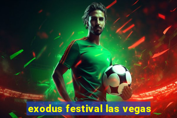 exodus festival las vegas