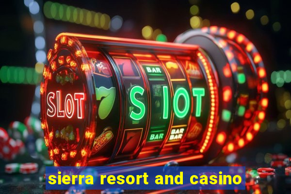 sierra resort and casino