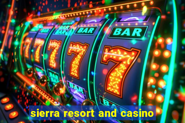 sierra resort and casino