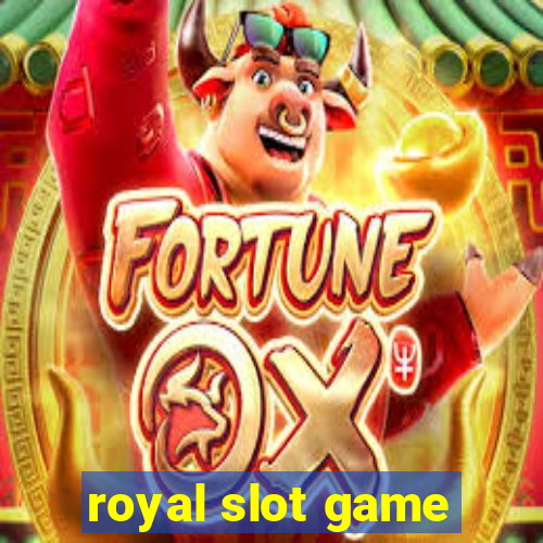 royal slot game