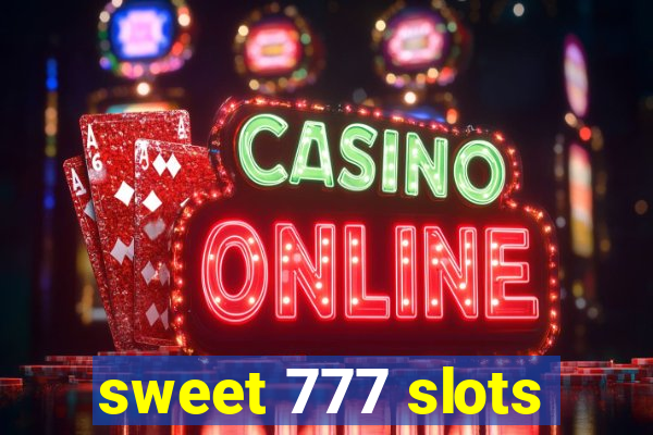 sweet 777 slots