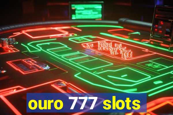 ouro 777 slots