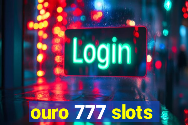 ouro 777 slots