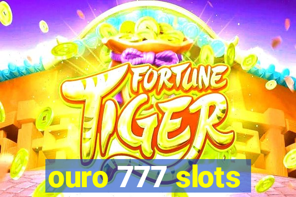 ouro 777 slots