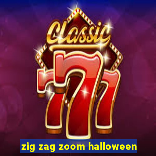 zig zag zoom halloween