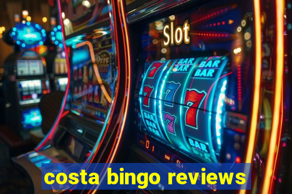 costa bingo reviews