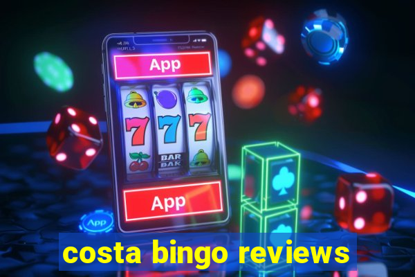 costa bingo reviews