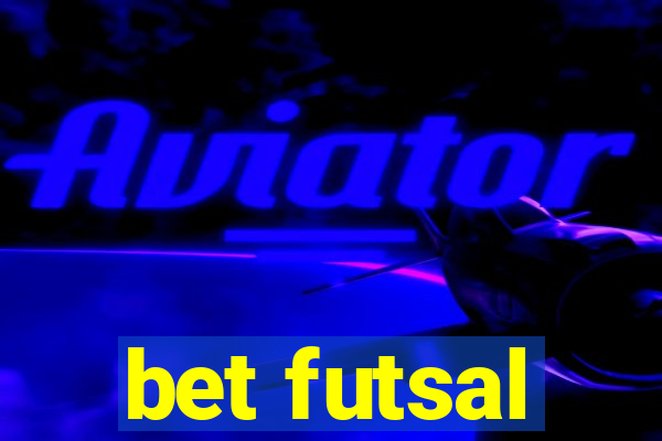 bet futsal