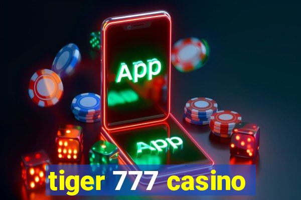 tiger 777 casino