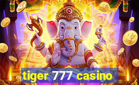 tiger 777 casino