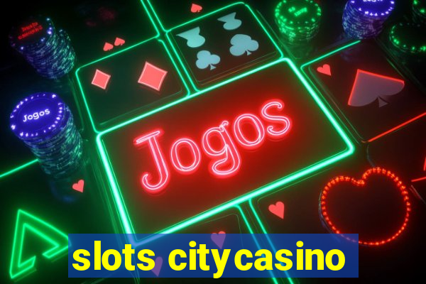 slots citycasino