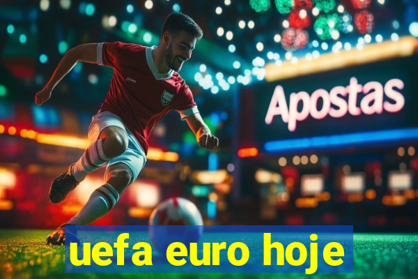 uefa euro hoje