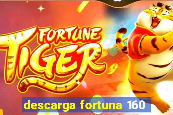 descarga fortuna 160