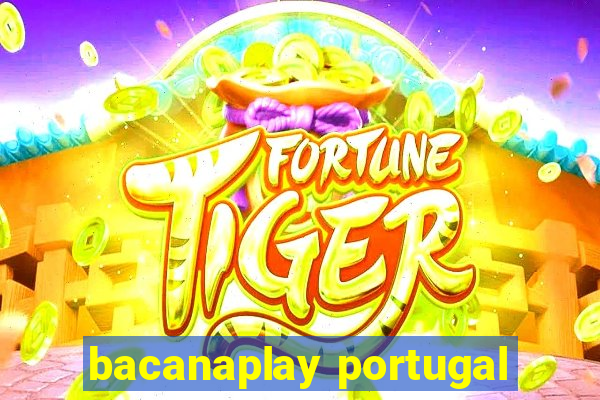 bacanaplay portugal