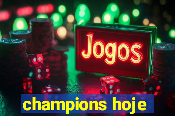 champions hoje