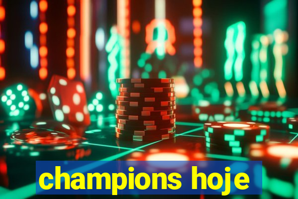 champions hoje