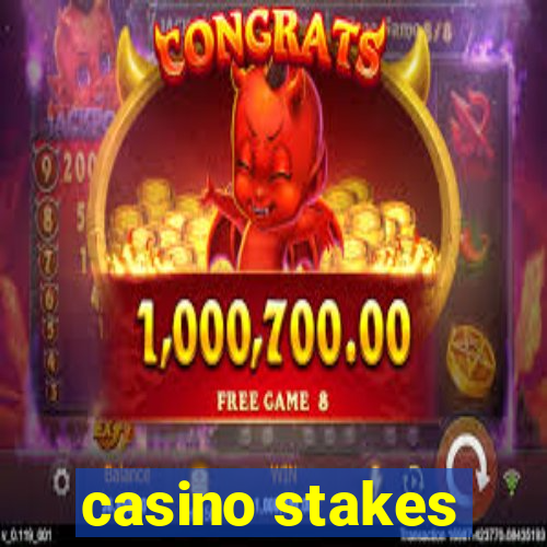 casino stakes