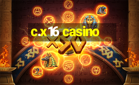 c.x16 casino