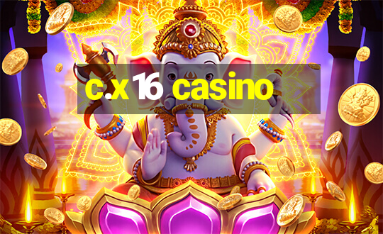 c.x16 casino