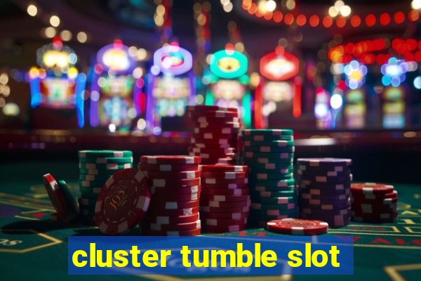 cluster tumble slot