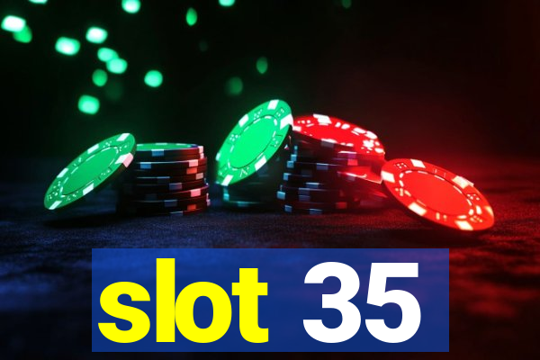 slot 35