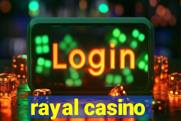 rayal casino