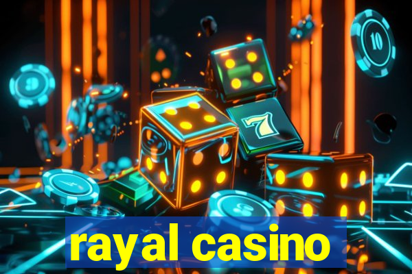 rayal casino