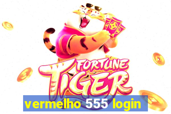 vermelho 555 login