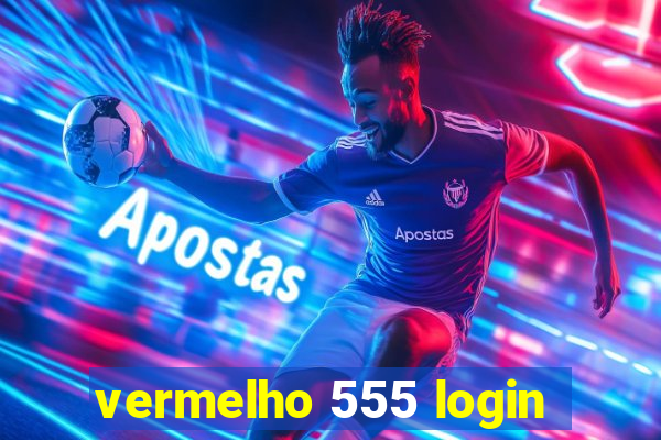 vermelho 555 login