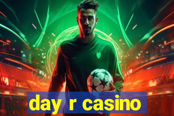 day r casino