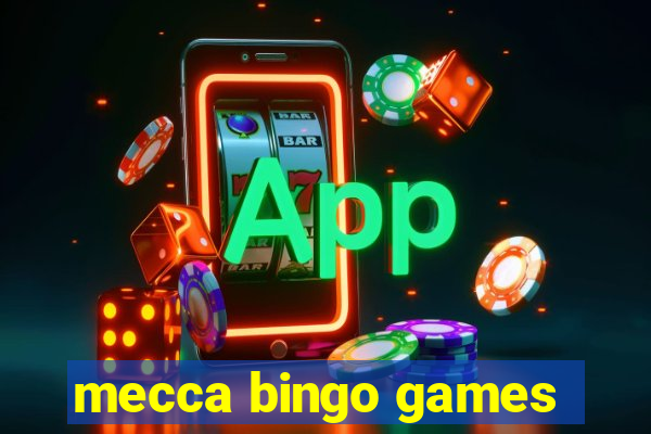 mecca bingo games