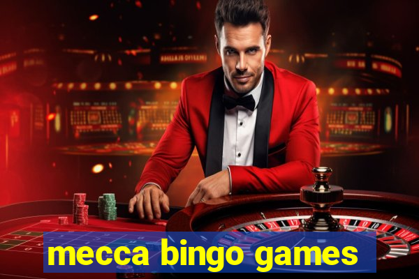 mecca bingo games