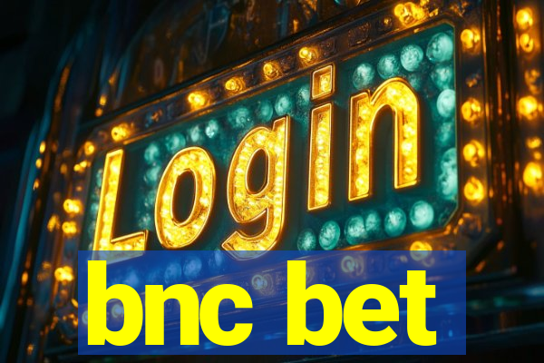 bnc bet