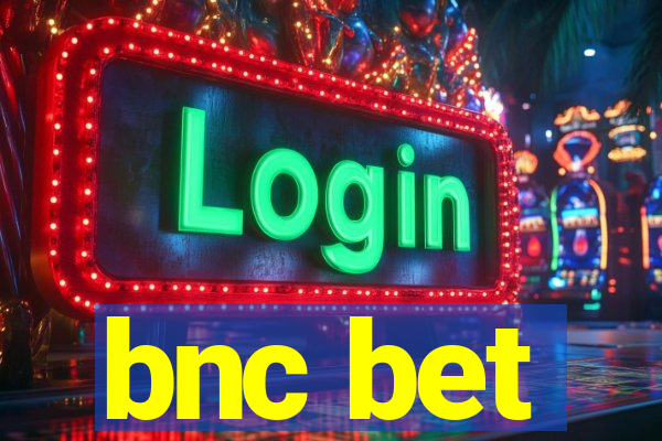 bnc bet