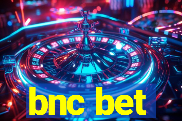 bnc bet