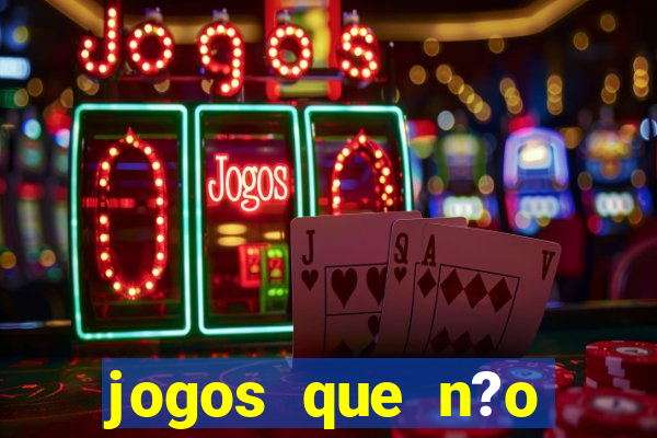 jogos que n?o precisa depositar para sacar