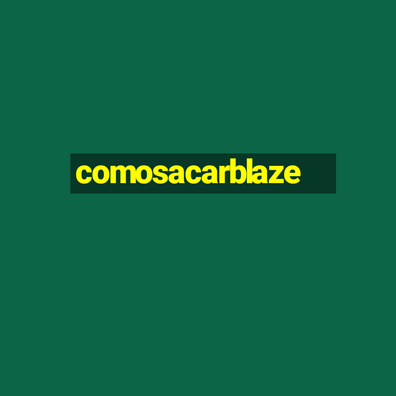 comosacarblaze