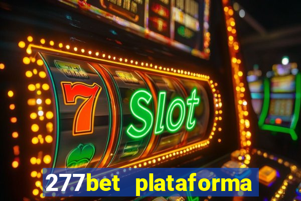 277bet plataforma de jogos