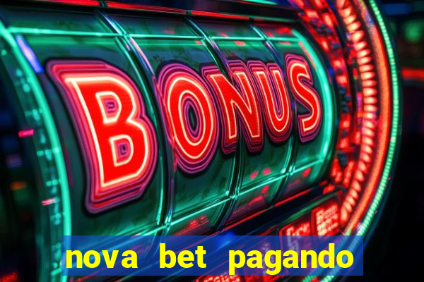 nova bet pagando no cadastro