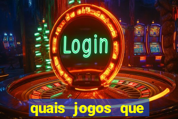 quais jogos que d?o dinheiro