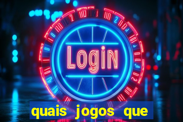 quais jogos que d?o dinheiro