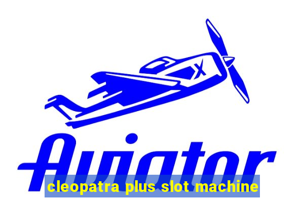 cleopatra plus slot machine