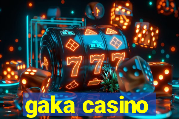 gaka casino