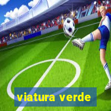 viatura verde